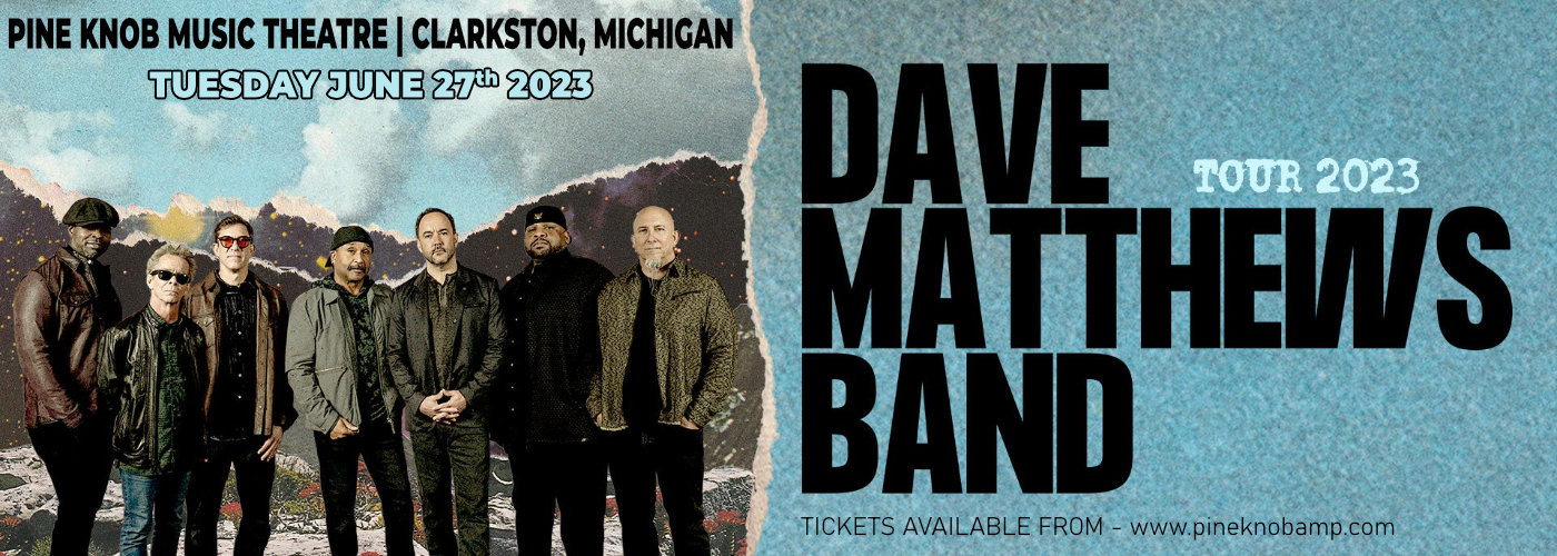 Dave Matthews Band Tickets 27th June Pine Knob Music Theatre